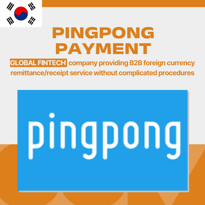 Global Fintech PINGPONG PAYMENT KOREA Korea